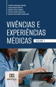 Title: Vivências e Experiências Médicas: - Volume 1, Author: Frederico Marques Andrade