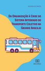 Da Organização à Crise do Sistema Integrado do Transporte Coletivo na Grande Aracaju