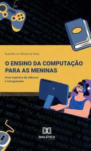 Title: O ensino da computação para as meninas: uma trajetória de silêncios e transgressões, Author: Rozenilda Luz Oliveira de Matos
