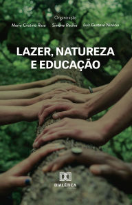 Title: Lazer, natureza e educação, Author: Maria Cristina Rosa