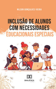 Title: Inclusão de alunos com necessidades educacionais especiais, Author: NILSON GONÇALVES VIEIRA
