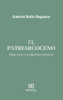 El Patriarcoceno: Homo Deus y el algoritmo patriarcal