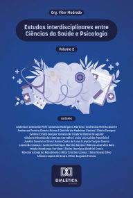 Title: Estudos interdisciplinares entre Ciências da Saúde e Psicologia: - Volume 2, Author: Vitor Medrado