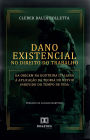 Dano Existencial no Direito do Trabalho: da origem na Doutrina Italiana à aplicação da Teoria do Desvio Indevido do Tempo de Vida