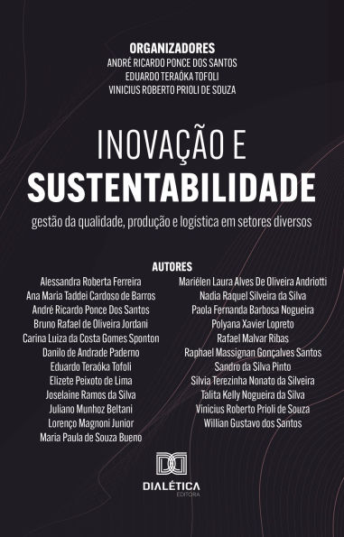 Inovação e Sustentabilidade: gestão da qualidade, produção e logística em setores diversos
