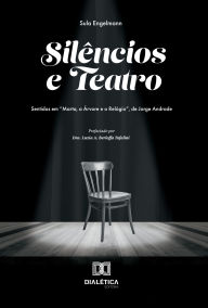 Title: Silêncios e Teatro: Sentidos em 