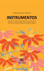 Instrumentos: Desde antes da idade da pedra lascada até o presente, alguns exemplos que nos ajudam a compreender por que algumas pessoas se valem de outras como instrumentos para alcançar seus objetivos