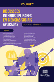 Title: Discussões interdisciplinares em Ciências Sociais Aplicadas: - Volume 7, Author: Vitor Medrado