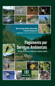 Title: Pagamento por Serviços Ambientais: gestão de recursos hídricos e biodiversidade, Author: Nilmar Azevedo de Melo