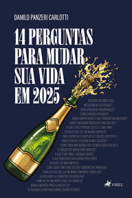 Title: 14 perguntas para mudar sua vida em 2025, Author: Danilo Panzeri Carlotti