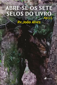 Title: Abre-se os sete selos do livro Ap.5:5, Author: Rv. João Alves