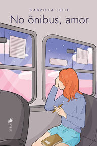 Title: No ônibus, amor, Author: Gabriela Leite