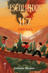 Title: Escolhidos da Luz: Arpana, Author: Fabiana Hirama