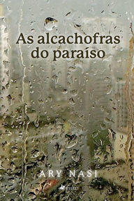 Title: As alcachofras do paraíso, Author: Ary Nasi