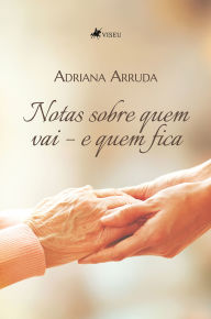 Title: Notas Sobre Quem Vai - e Quem Fica, Author: Adriana Arruda