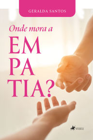 Title: Onde mora a Empatia?, Author: Geralda Santos