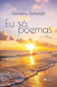 Title: Eu só poemas, Author: Filomena Sartorelli