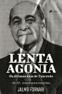 Lenta Agonia: Os últimos dias de Tancredo