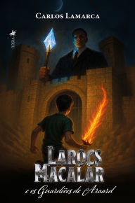 Title: Larocs Macalar e os Guardiões de Araard, Author: Carlos Lamarca