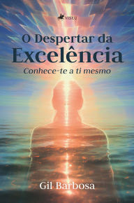 Title: O despertar da excelência, Author: Gil Barbosa