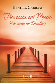 Title: Travessia em Poesia: Primavera em Desalinho (Livro 2), Author: Beatriz Christo
