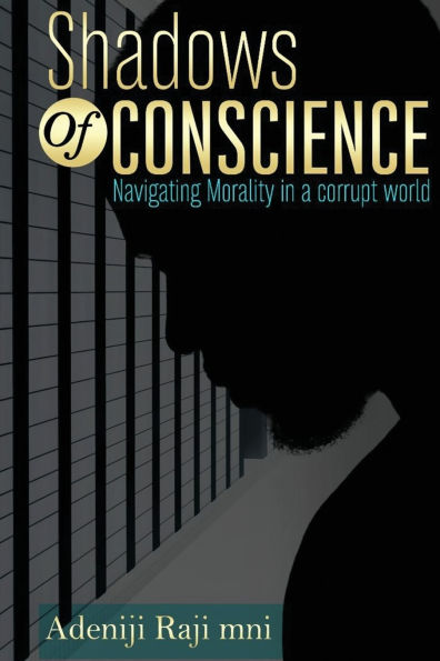Shadows Of Conscience: Navigating Morality a corrupt world