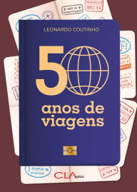 Title: 50 anos de viagens, Author: Leonardo Coutinho