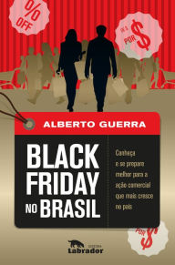 Title: Black Friday no Brasil: Conheça e se prepare melhor para a ação comercial que mais cresce no país, Author: Alberto Guerra