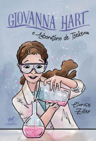 Title: Giovanna Hart 2: O laboratório de Tsekenu, Author: Clarice Ziller