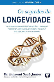 Title: Os Segredos da Longevidade, Author: Edmond Saab Júnior