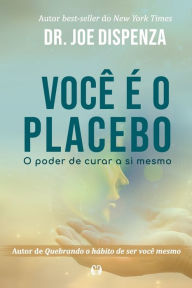 Title: VocÃ¯Â¿Â½ Ã¯Â¿Â½ o Placebo, Author: Dispenza