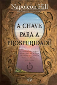 Title: A Chave para a Prosperidade, Author: Napoleon Hill