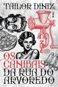 Title: Os canibais da rua do Arvoredo, Author: Tailor Diniz