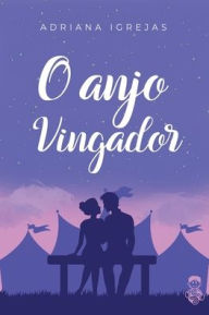 Title: O anjo vingador, Author: Adriana Igrejas