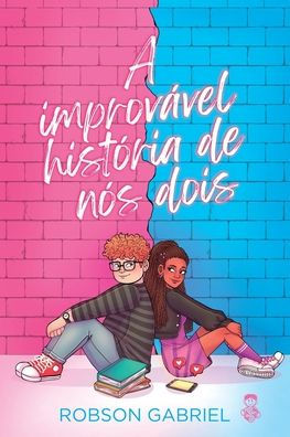 A improvï¿½vel histï¿½ria de nï¿½s dois