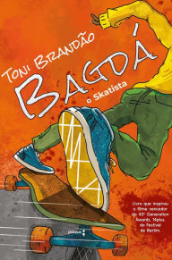 Title: Bagdá o skatista, Author: Toni Brandão