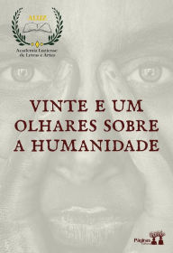 Title: Vinte e um olhares sobre a humanidade, Author: José França