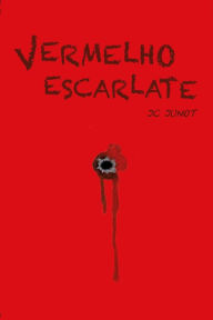 Title: Vermelho escarlate, Author: JC Junot