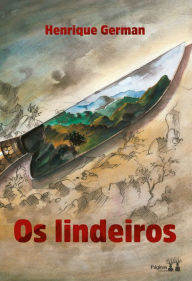 Title: Os lindeiros, Author: Henrique Germann