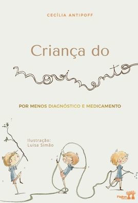 Crianï¿½a do movimento: por menos diagnï¿½stico e medicamento