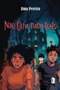 Title: Nï¿½o Olhe Para Trï¿½s, Author: Ilma Pereira