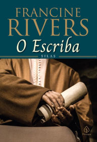 Title: O escriba: Silas, Author: Francine Rivers