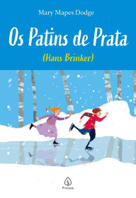 It free ebook download Os Patins de Prata - (Hans Brinker)