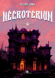 Title: Necroterium, Author: Felipe Lima