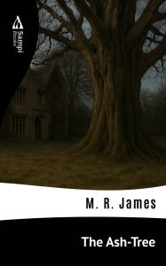 Title: The Ash-Tree, Author: M. R. James