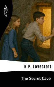 Title: The Secret Cave, Author: H. P. Lovecraft
