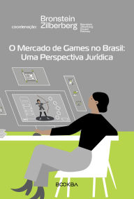 Title: O Mercado de Games no Brasil: Uma Perspectiva Jurídica, Author: Adriana Rollo