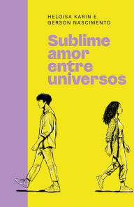 Ebook gratis download Sublime amor entre universos - Um romance com toque de fantasia para fãs de RPG e multiverso by Heloisa Karin, Gerson Nascimento PDF MOBI DJVU 9786552172570 (English literature)