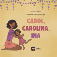 Title: Carol, Carolina, ina, Author: Nicole Cristine de Aquino Dias