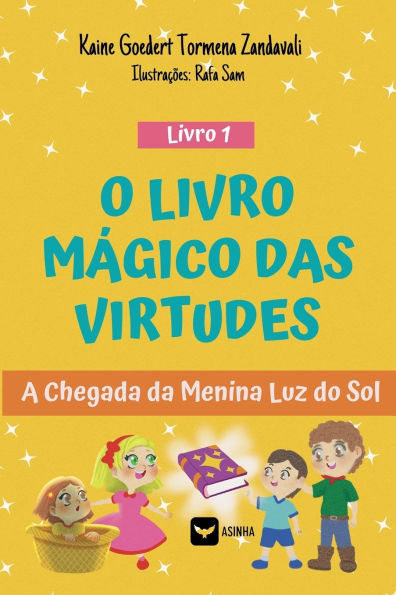 O Livro Mï¿½gico das Virtudes: A chegada da Menina Luz do Sol - Livro 1